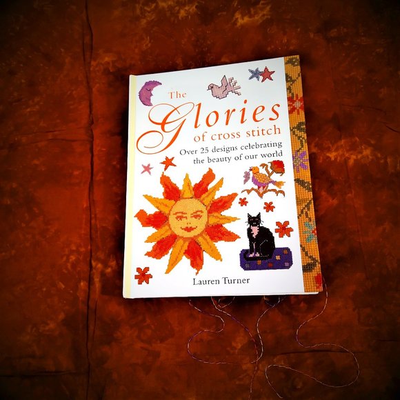 The Vanessa-Ann Collection Other - THE GLORIES OF CROSS STITCH BY LAUREN TURNER 2000